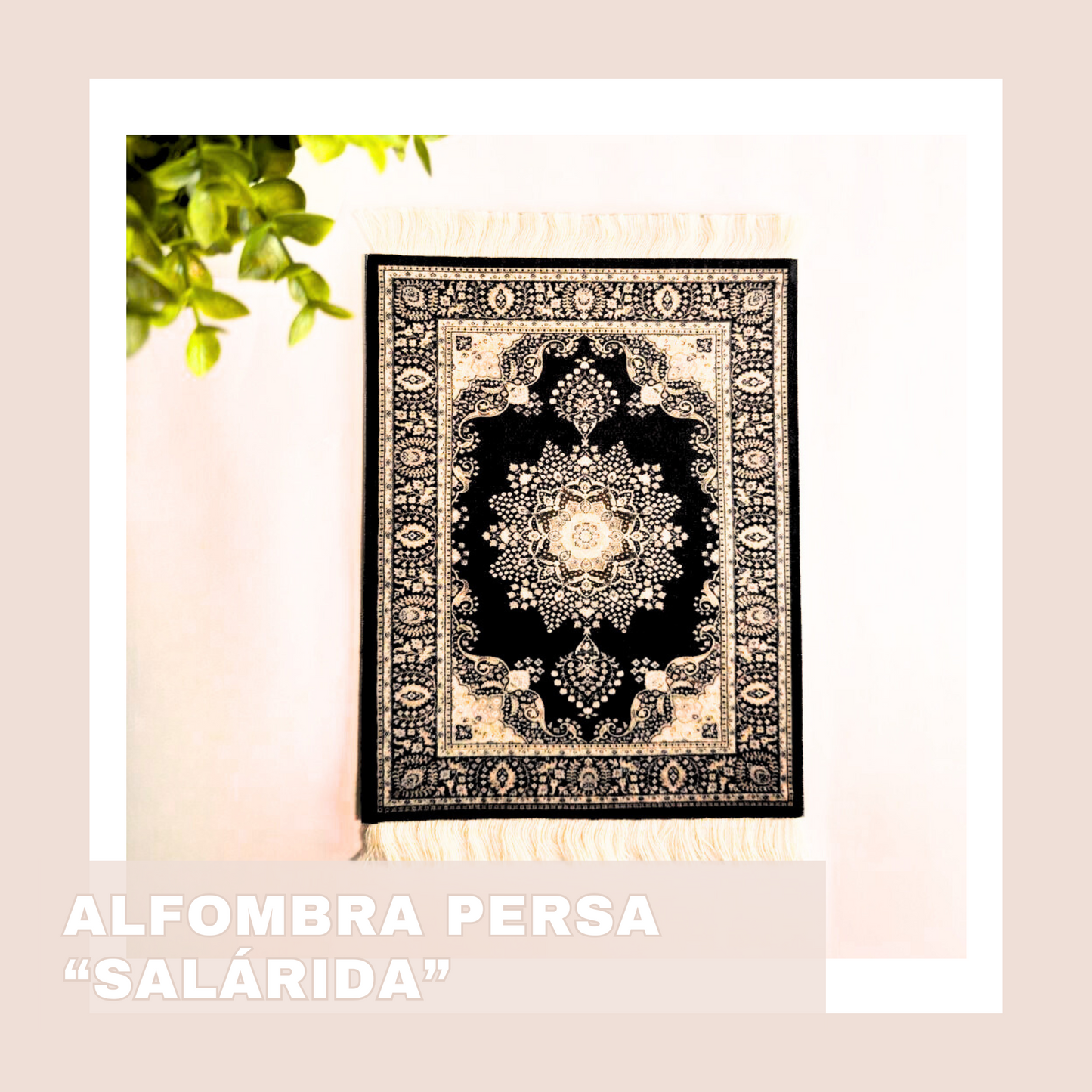 ALFOMBRAS "PERSÉPOLIS" Y "SALÁRIDA"