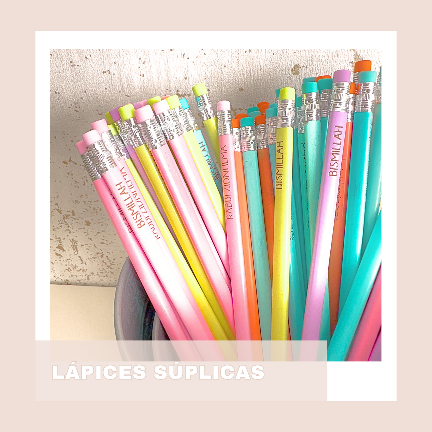 LÁPICES ISLÁMICOS BISMILLAH Y RABBI ZIDNI ILMA